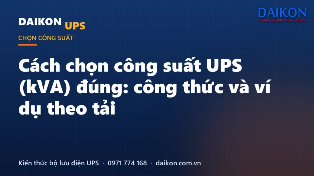 Cách chọn công suất UPS (kVA) đúng: công thức và ví dụ theo tải